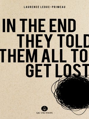 cover image of In the End They Told Them All to Get Lost